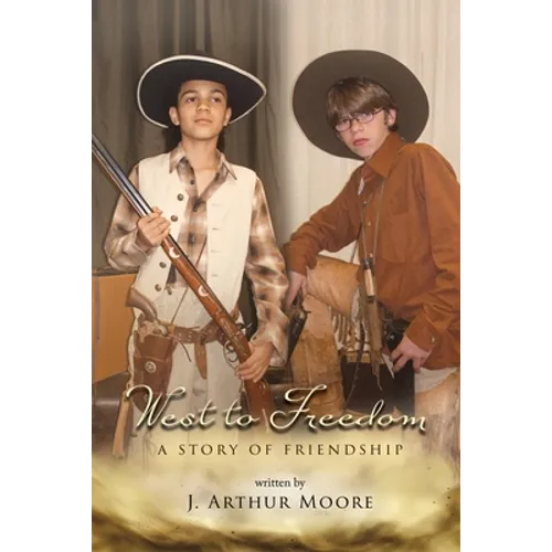 West to Freedom: A Story of Friendship - Paperback