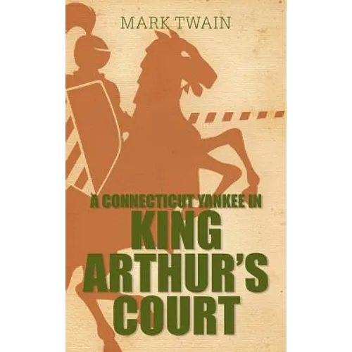 A Connecticut Yankee in King Arthur's Court - Hardcover
