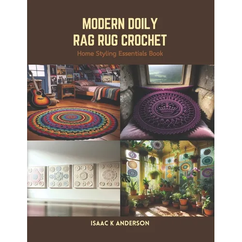 Modern Doily Rag Rug Crochet: Home Styling Essentials Book - Paperback