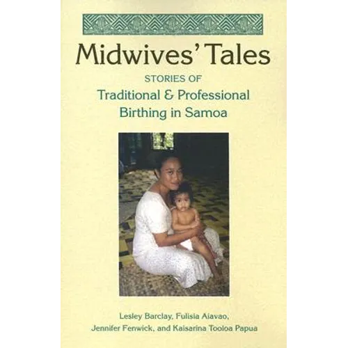 Midwives' Tales: Stories of Traditional and Professional Birthing in Samoa - Paperback
