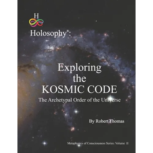 Exploring the Kosmic Code: The Archetypal Order of the Universe - Paperback