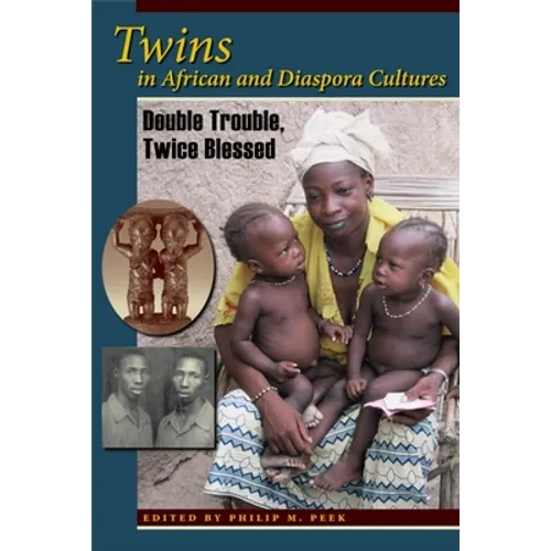 Twins in African and Diaspora Cultures: Double Trouble, Twice Blessed - Paperback