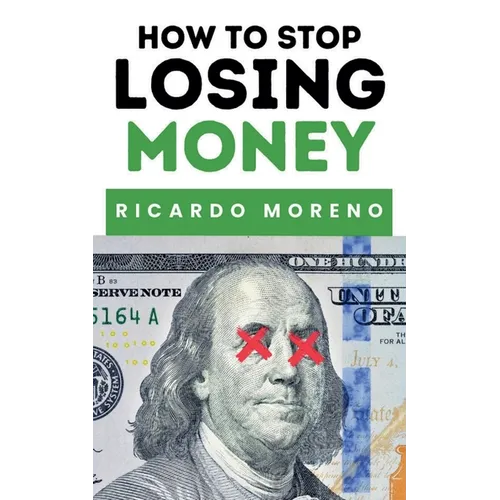 How to Stop Losing Money - Paperback