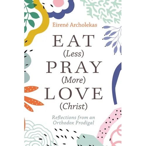 Eat (Less) Pray (More) Love (Christ) - Paperback
