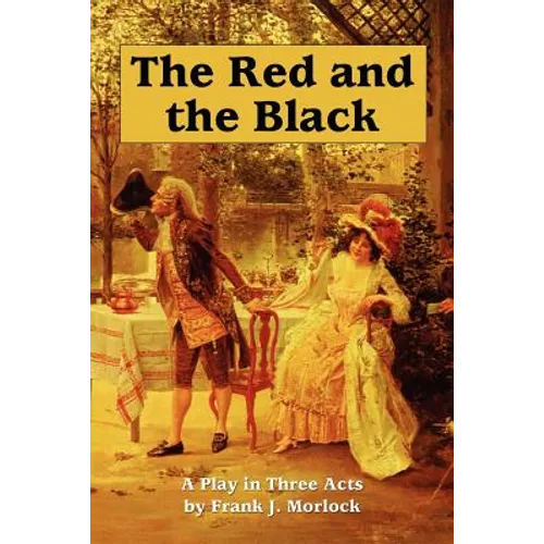 The Red and the Black: A Play in Three Acts - Paperback