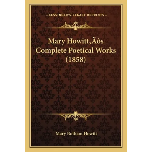 Mary Howitt's Complete Poetical Works (1858) - Paperback