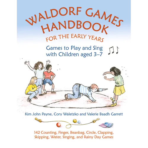 Waldorf Games Handbook for the Early Years: Games to Play and Sing with Children Aged 3-7 - Paperback