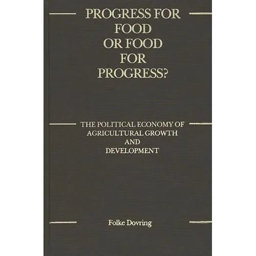 Progress for Food or Food for Progress?: The Political Economy of Agricultural Growth and Development