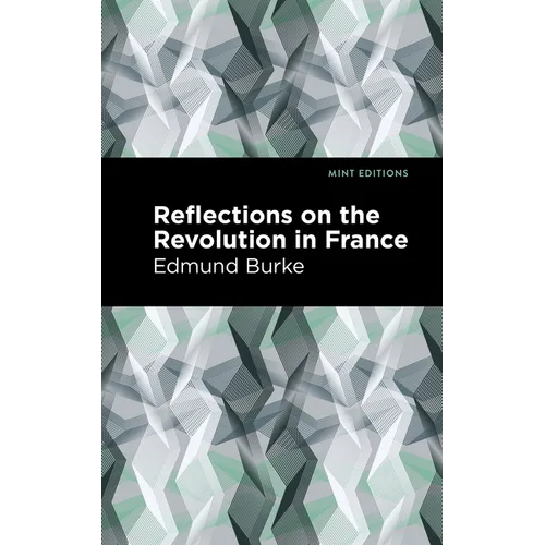 Reflections on the Revolution in France - Paperback