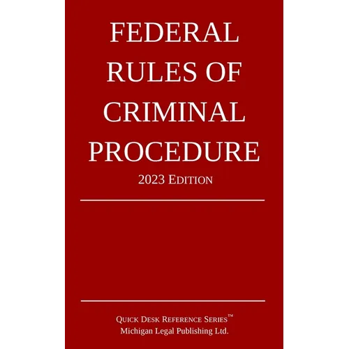 Federal Rules of Criminal Procedure; 2023 Edition - Paperback
