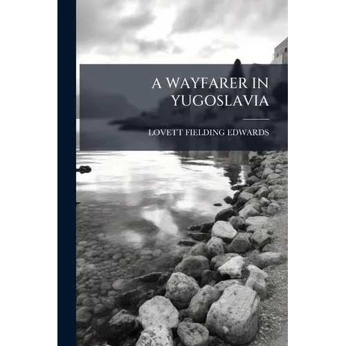 A Wayfarer in Yugoslavia - Paperback