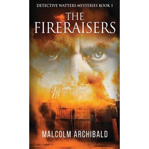 The Fireraisers - Hardcover