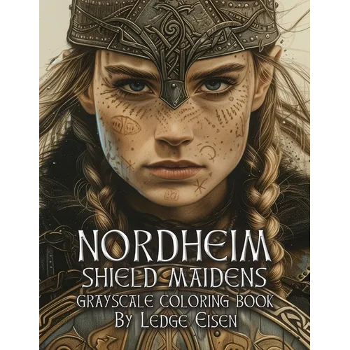 Nordheim Shield Maidens Grayscale Coloring Book - Paperback