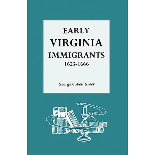 Early Virginia Immigrants, 1623-1666 - Paperback