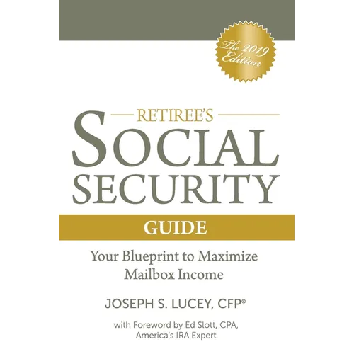 The Retiree's Social Security Guide: Your Blueprint to Maximize Mailbox Income - Paperback