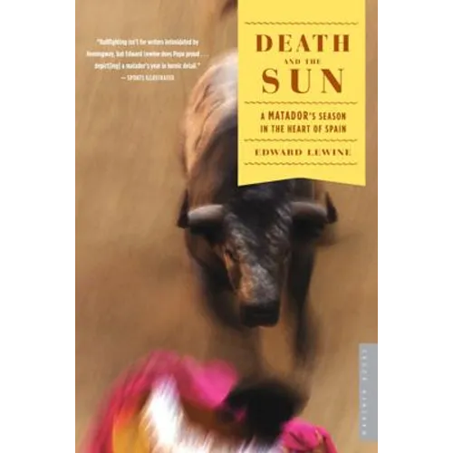 Death and the Sun: A Matador's Season in the Heart of Spain - Paperback