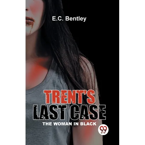 Trent's Last Case The Woman In Black - Paperback