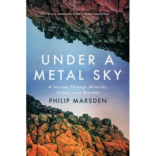 Under a Metal Sky: A Journey Through Minerals, Greed, and Wonder