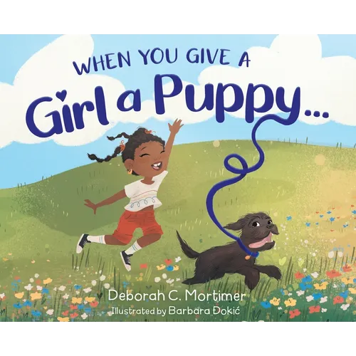 When You Give a Girl a Puppy... - Hardcover