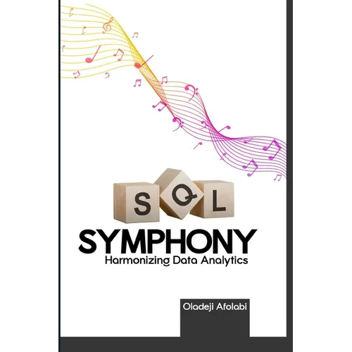 SQL Symphony: Harmonizing Data Analytics - Paperback