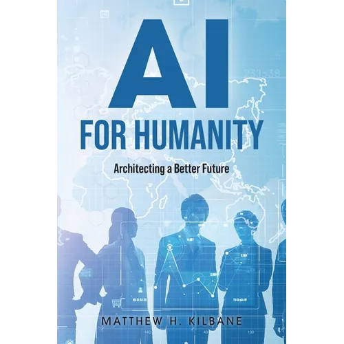 AI for Humanity: Architecting a Better Future - Paperback