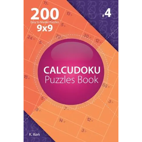 Calcudoku - 200 Easy to Master Puzzles 9x9 (Volume 4) - Paperback