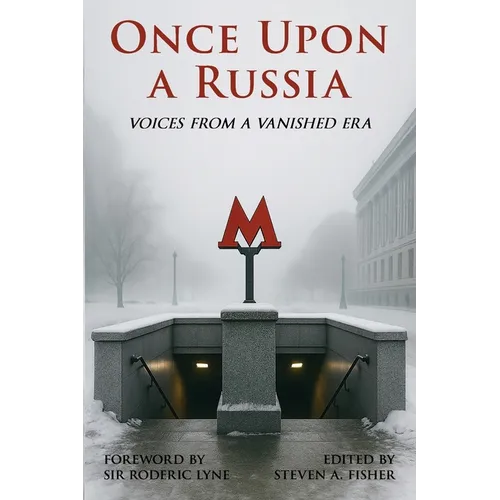 Once Upon a Russia: Voices From a Vanished Era - Paperback