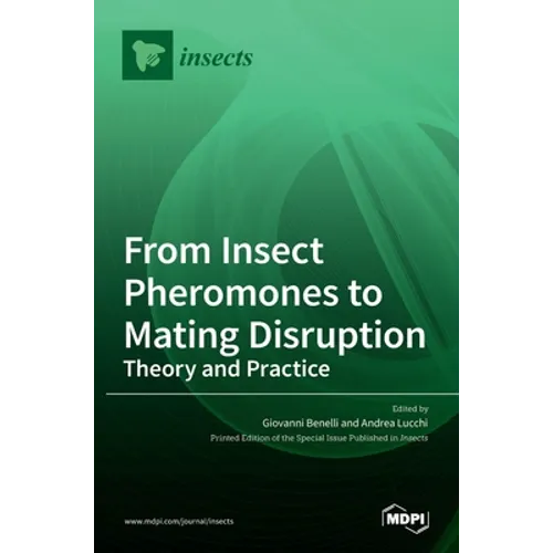 From Insect Pheromones to Mating Disruption: Theory and Practice - Hardcover
