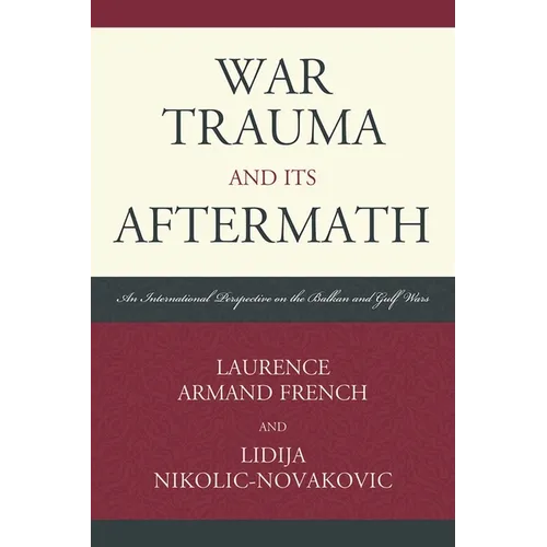 War Trauma and its Aftermath: An International Perspective on the Balkan and Gulf Wars - Paperback