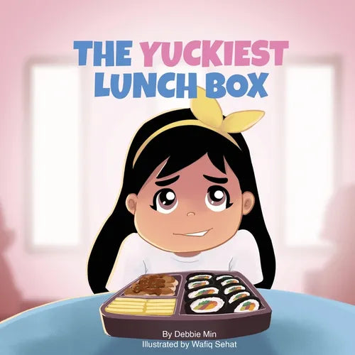 The Yuckiest Lunch Box: A Children's Story about Food, Cultural Differences, and Inclusion - Paperback