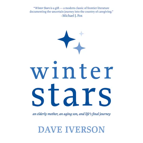 Winter Stars: an elderly mother, an aging son, and life's final journey - Paperback