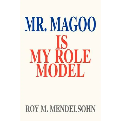 Mr. Magoo Is My Role Model - Paperback