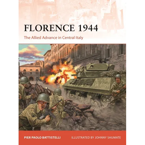 Florence 1944: The Allied Advance in Central Italy - Paperback