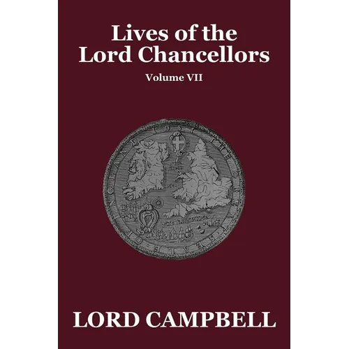 Lives of the Lord Chancellors, Vol. VII - Paperback
