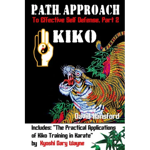 P.A.T.H. Approach to Effective Self Defense, Part 2: Kiko - Paperback
