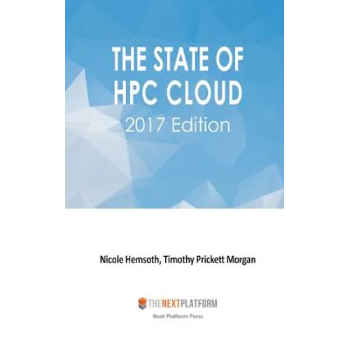 The State of HPC Cloud: 2017 Edition - Paperback