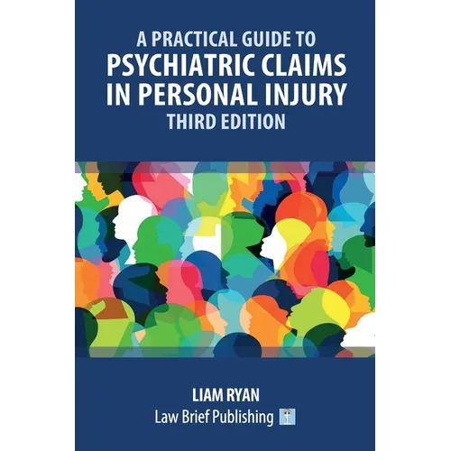 A Practical Guide to Psychiatric Claims in Personal Injury - Third Edition - Paperback