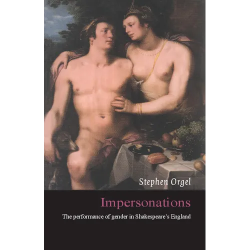 Impersonations: The Performance of Gender in Shakespeare's England - Paperback