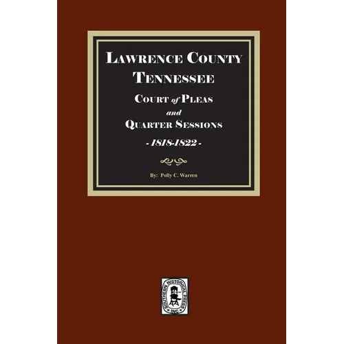 Lawrence County, Tennessee Court of Pleas and Quarter Sessions, 1818-1822 - Paperback