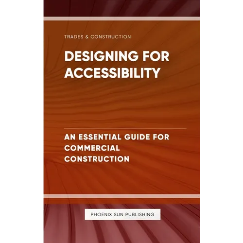 Designing for Accessibility - An Essential Guide for Commercial Construction - Paperback