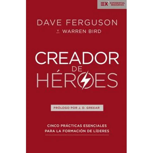 El Creador de H��roes: Cinco Pr��cticas Esenciales Para La Formaci��n de L��deres - Paperback