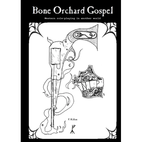 Bone Orchard Gospel: Western Role-Playing in Another World - Paperback