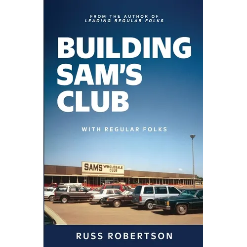 Building Sam's Club: With Regular Folks - Paperback