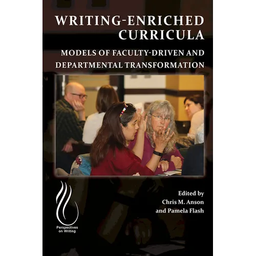 Writing-Enriched Curricula: Models of Faculty-Driven and Departmental Transformation
