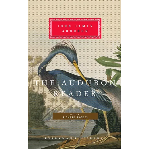 The Audubon Reader: Edited and Introduced by Richard Rhodes - Hardcover