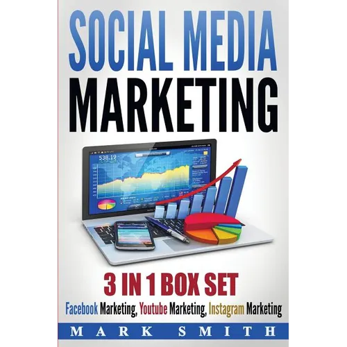 Social Media Marketing: Facebook Marketing, Youtube Marketing, Instagram Marketing - Paperback