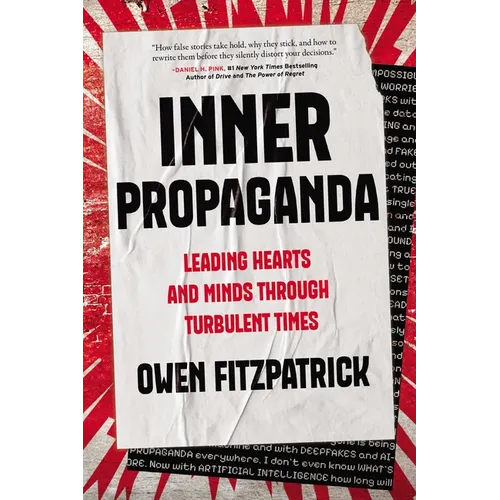 Inner Propaganda: Leading Hearts and Minds Through Turbulent Times - Hardcover