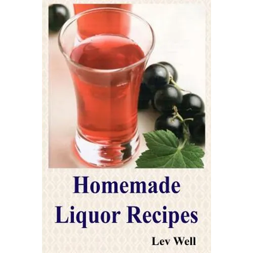 Homemade Liquor Recipes - Paperback