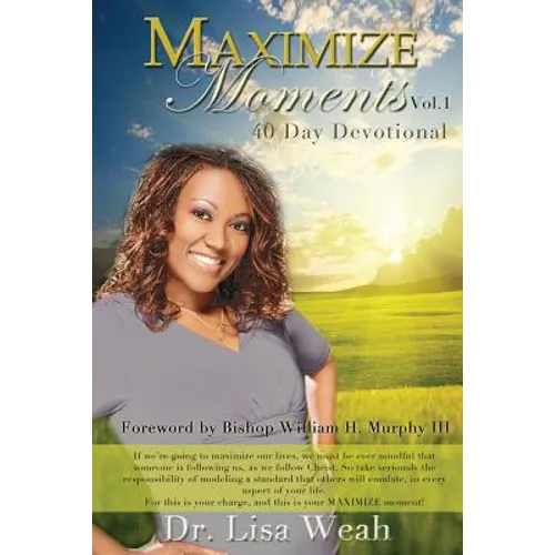 Maximize Moments Vol. 1: 40 Day Devotional - Paperback