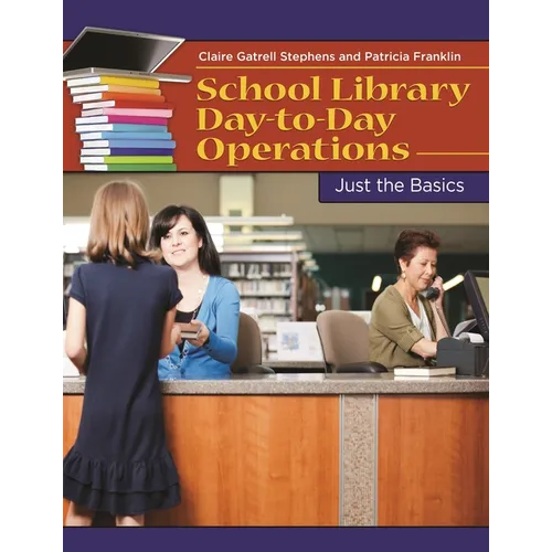 School Library Day-to-Day Operations: Just the Basics - Paperback